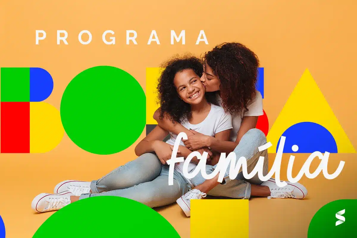 Mãe abraçando e beijando sua filha sorridente, com elementos geométricos coloridos ao fundo e o texto "Programa Bolsa Família".