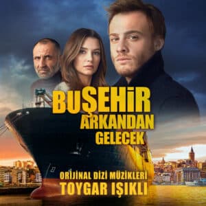 Cartaz da novela turca Bu Şehir Arkandan Gelecek, com Kerem Bürsin, mostrando os personagens principais e um navio ao fundo.