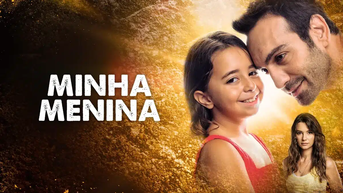 Imagem promocional da novela turca Minha Menina, com a protagonista ao lado de uma criança e um homem, em um fundo dramático.
