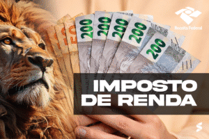 Leão do Imposto de Renda ao lado de notas de reais com destaque para o IRPF 2025