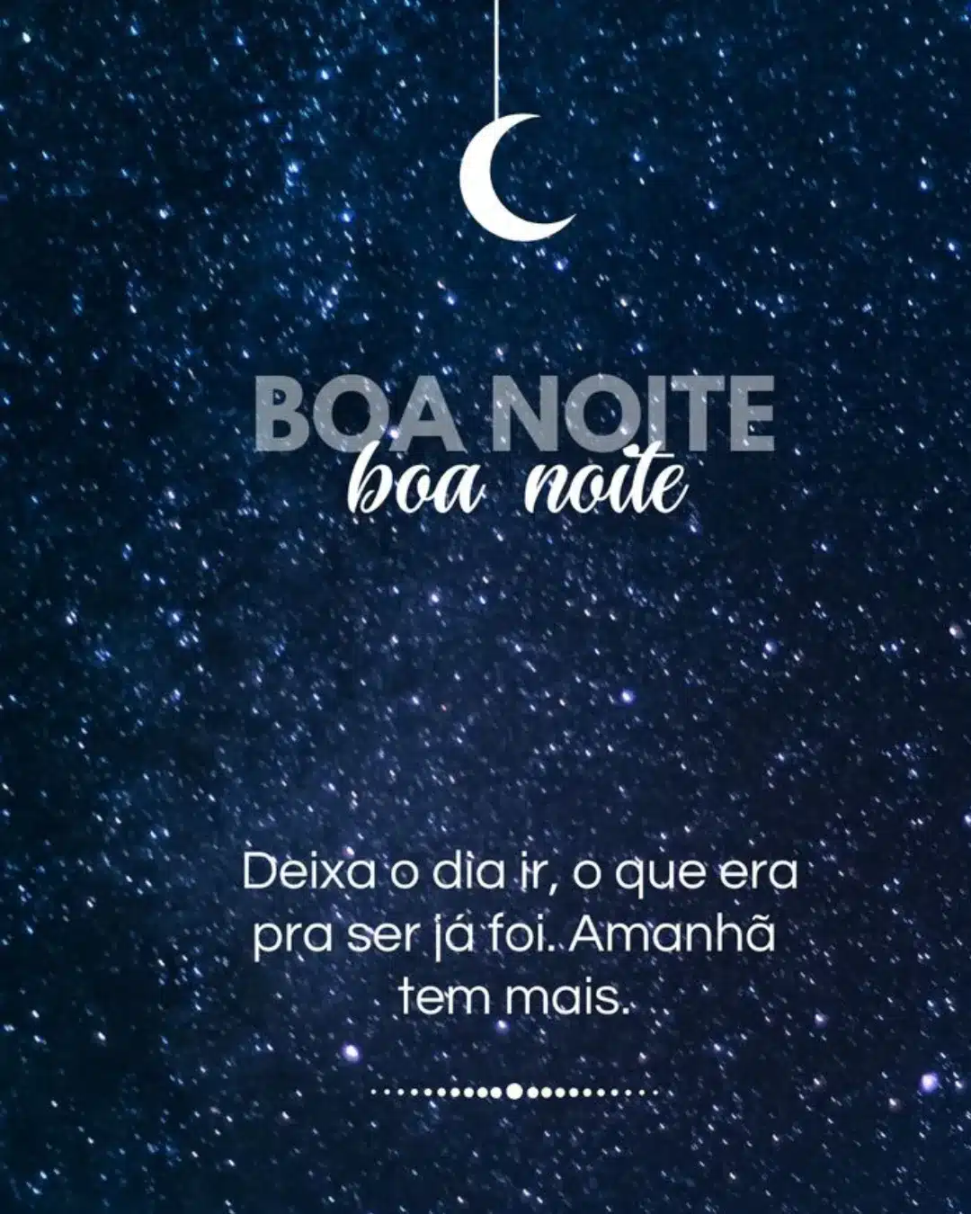 Mensagem de boa noite sobre deixar o dia ir e recomeçar amanhã.