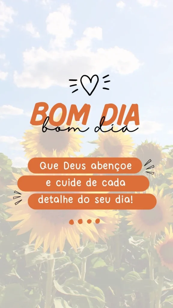 Mensagem de bom dia com bênção de Deus sobre os detalhes do dia, ilustrada com girassóis ao fundo.