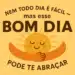 Ilustração de um sol sorrindo e se abraçando, com a frase motivacional: 'Nem todo dia é fácil, mas esse bom dia pode te abraçar'