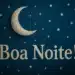 Boa Noite escrito em fundo azul com lua e estrelas.