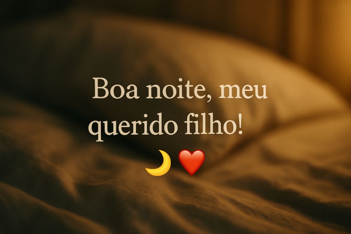 Mensagem de boa noite para filho com texto: Boa noite, meu querido filho
